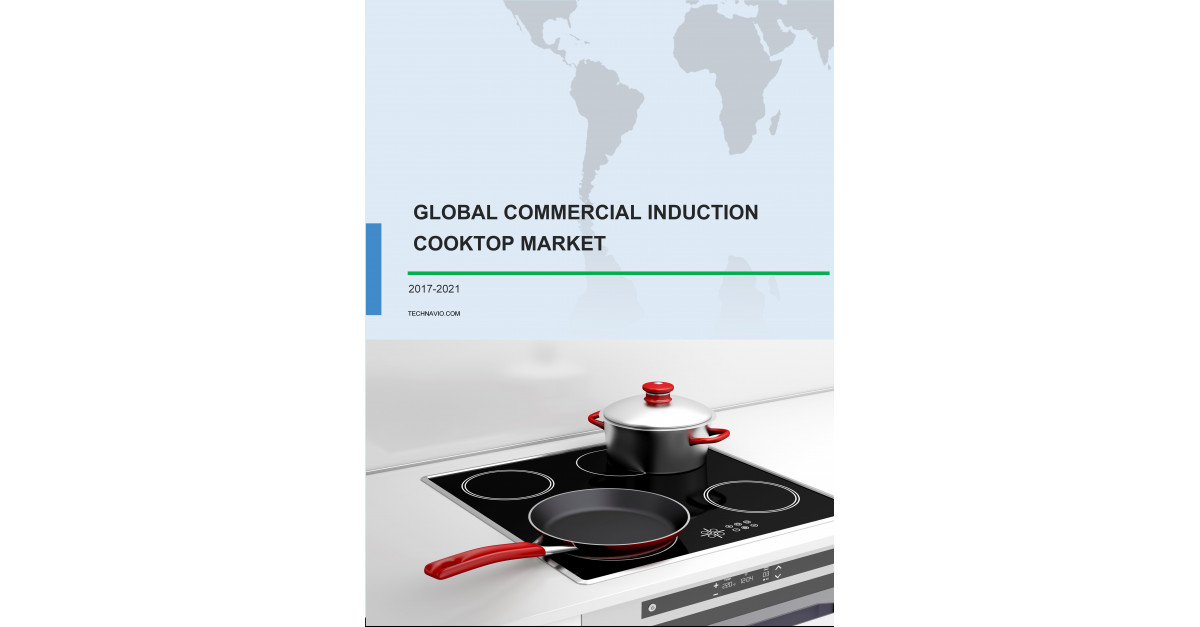Commercial Induction Cooktop Market Research Report 2017 Industry