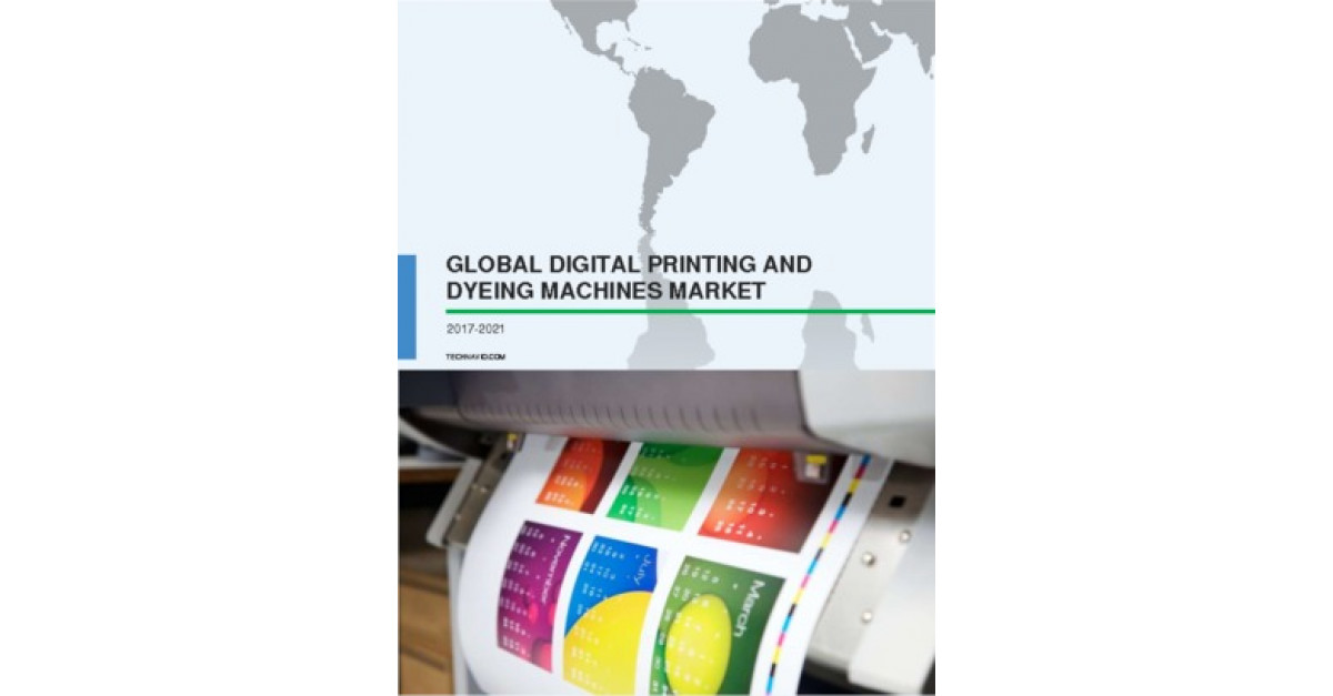 Global Digital Printing And Dyeing Machines Market 2017 2021